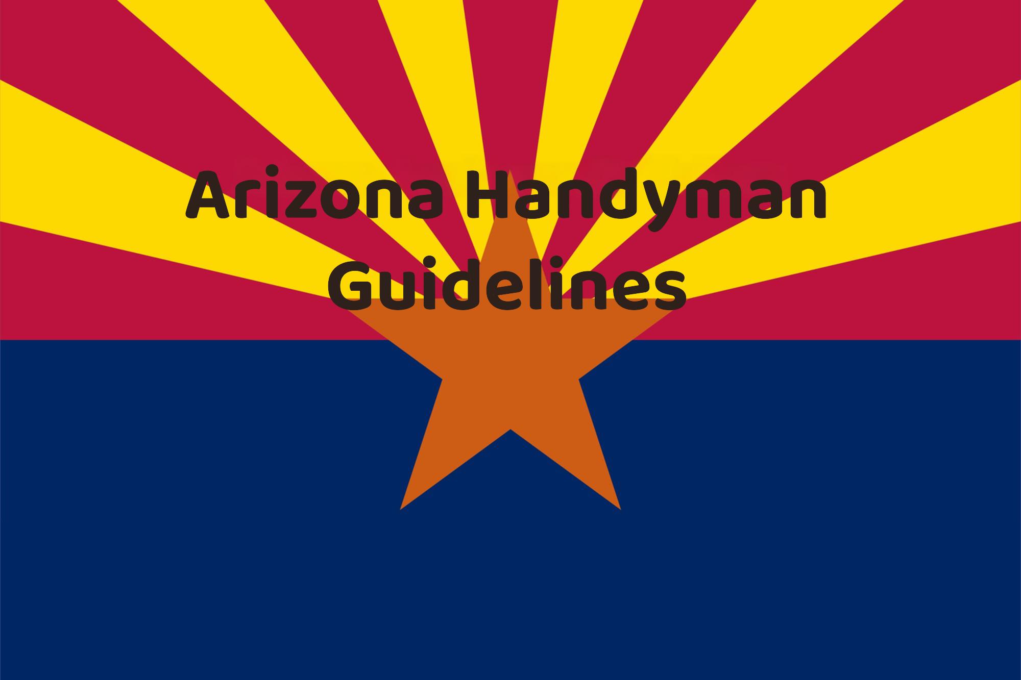 Arizona Handyman Guidelines